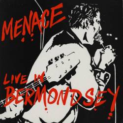 Menace : Live in Bermondsey
